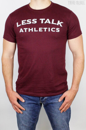 Less Talk T-Shirt Athletics Burgundy